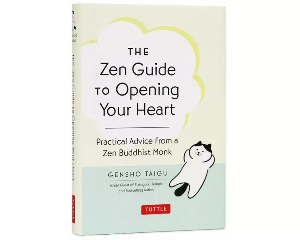 The Zen Guide to Opening Your Heart