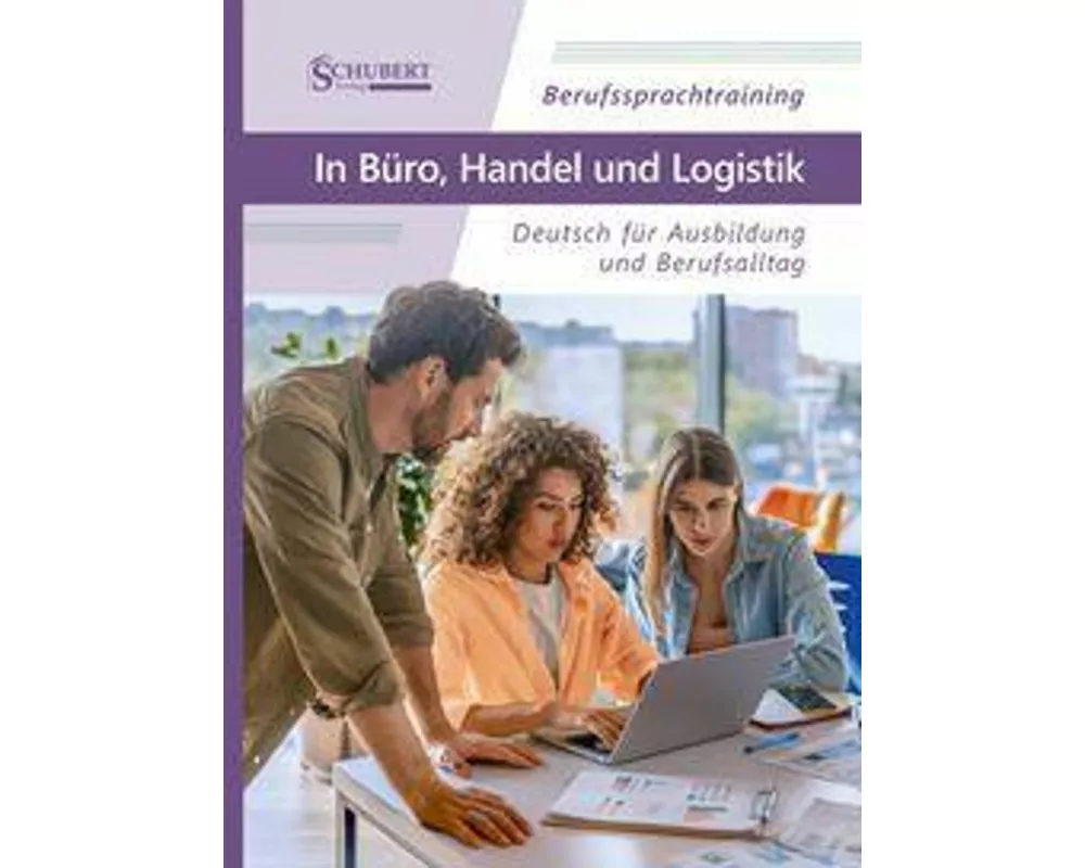 Berufssprachtraining: In Büro, Handel und Logistik