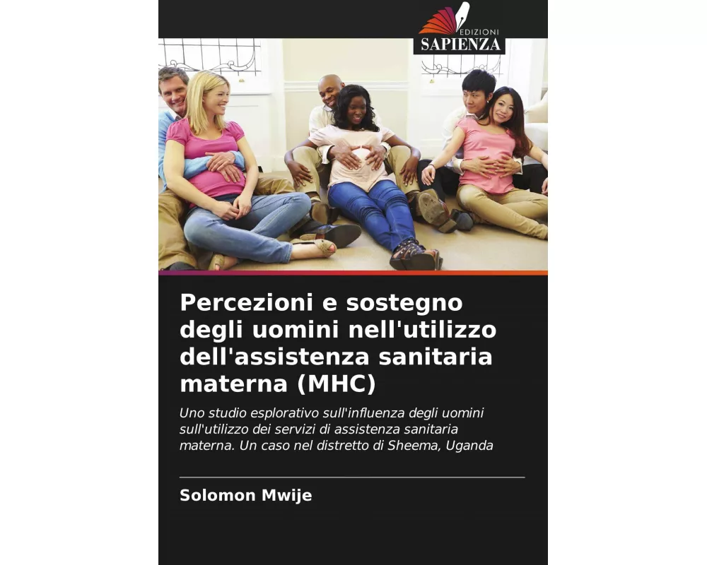 Percezioni e sostegno degli uomini nell'utilizzo dell'assistenza sanitaria materna (MHC)