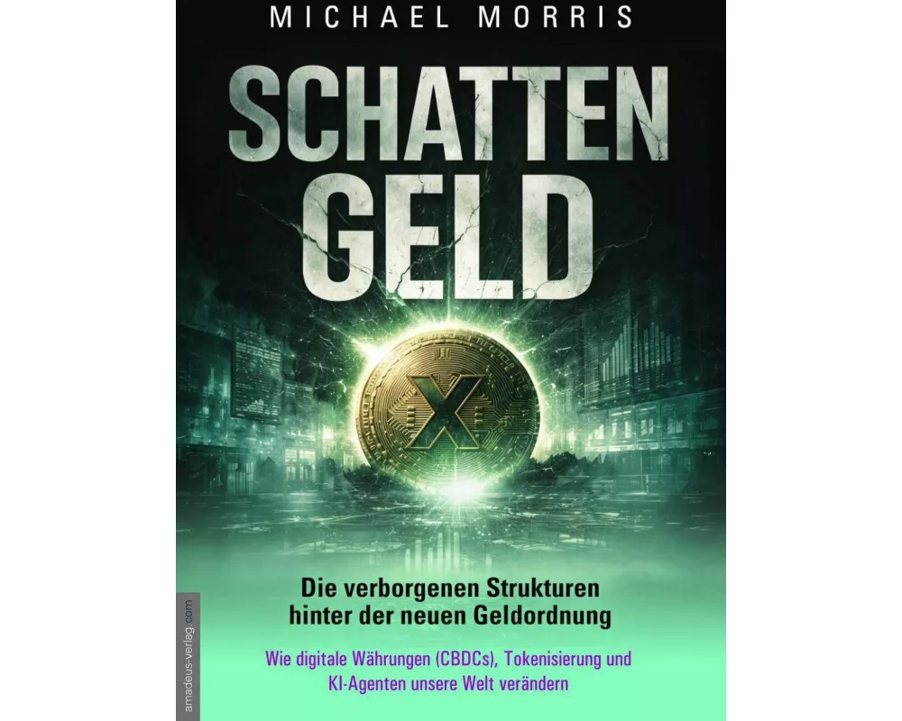SCHATTENGELD - Die verborgenen Strukturen hinter der neuen Geldordnung