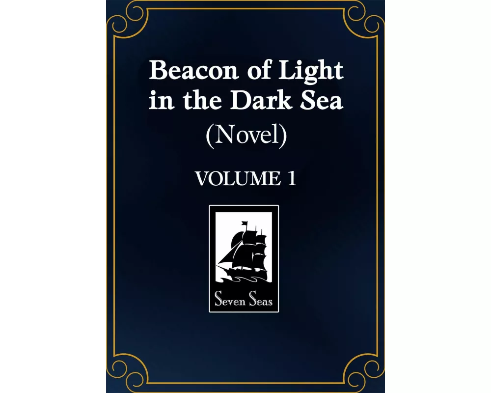 Beacon of Light in the Dark Sea (Novel) Vol. 1