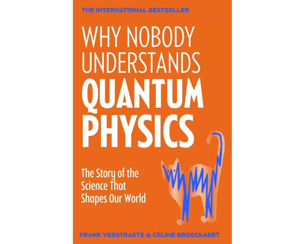 Why Nobody Understands Quantum Physics