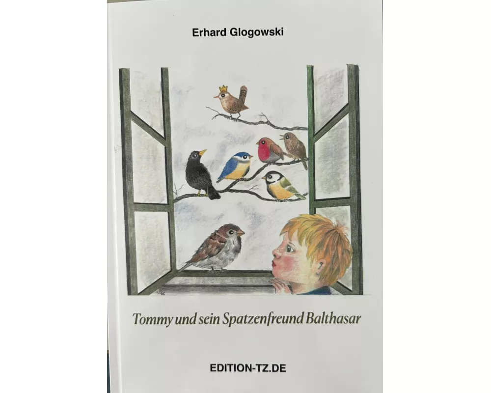 Tommy und sein Spatzenfreund Balthasar