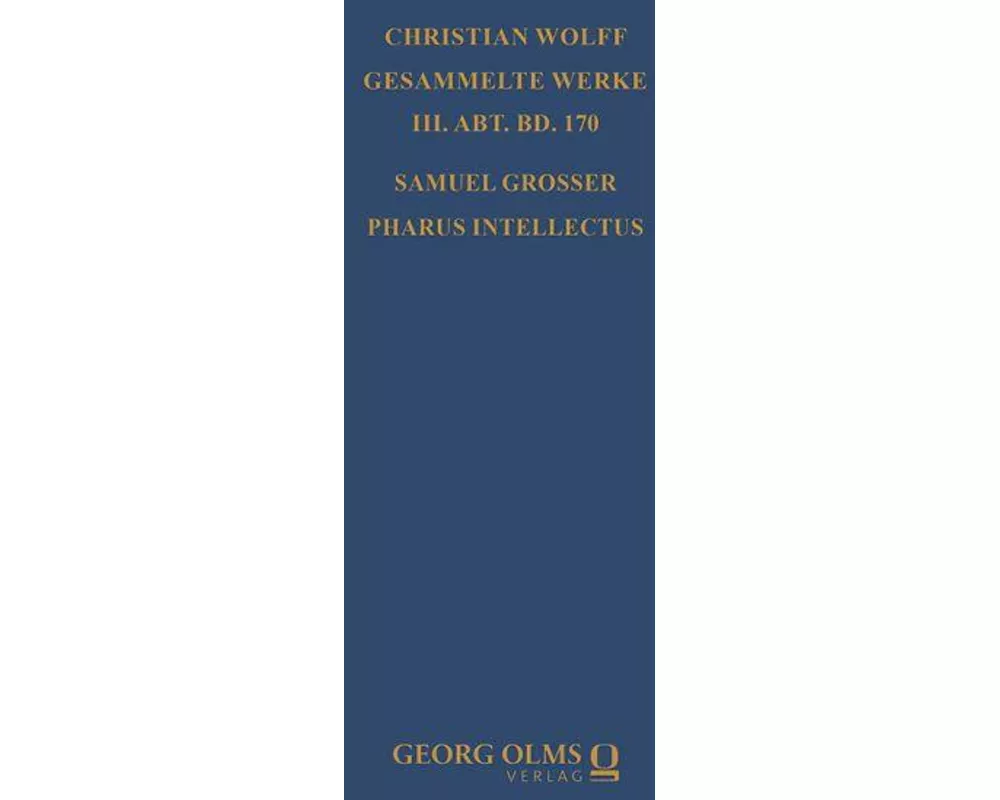 Samuel Grosser: Pharus intellectus sive logica electiva methodo neo-veterum praeceptis