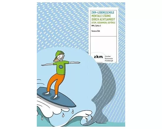 ZKM-Lebensschule Mentale Stärke durch Achtsamkeit Heft für SuS