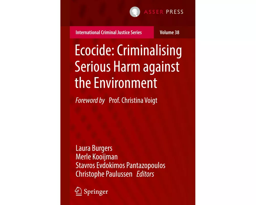 Ecocide: Criminalising Serious Harm against the Environment