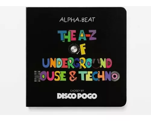 The A-Z Of Underground House & Techno