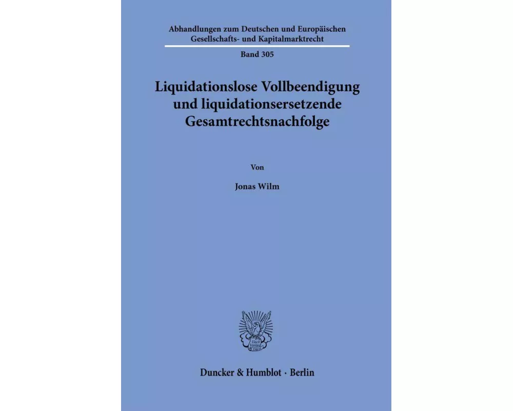 Liquidationslose Vollbeendigung und liquidationsersetzende Gesamtrechtsnachfolge