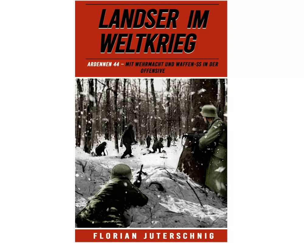 Landser im Weltkrieg - Ardennen 44