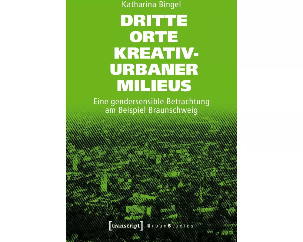 Dritte Orte kreativ-urbaner Milieus