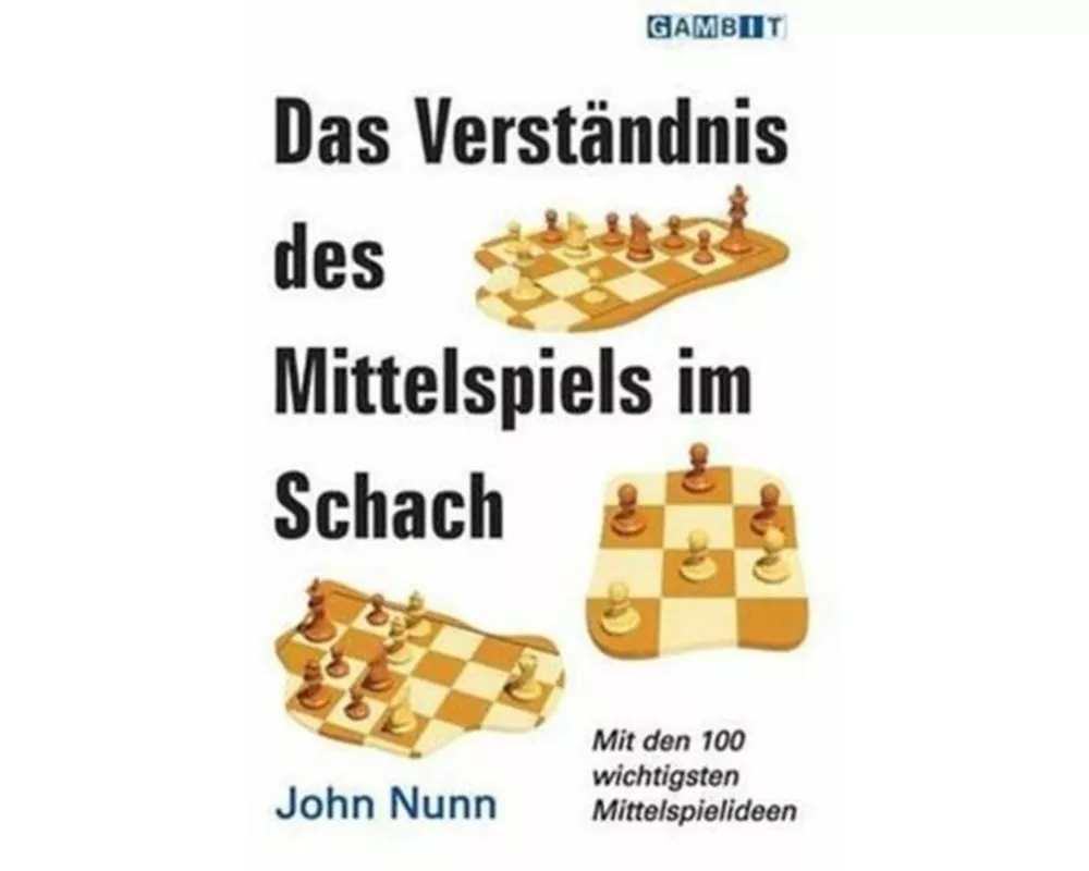 Das Verstandnis Des Mittelspiels Im Schach