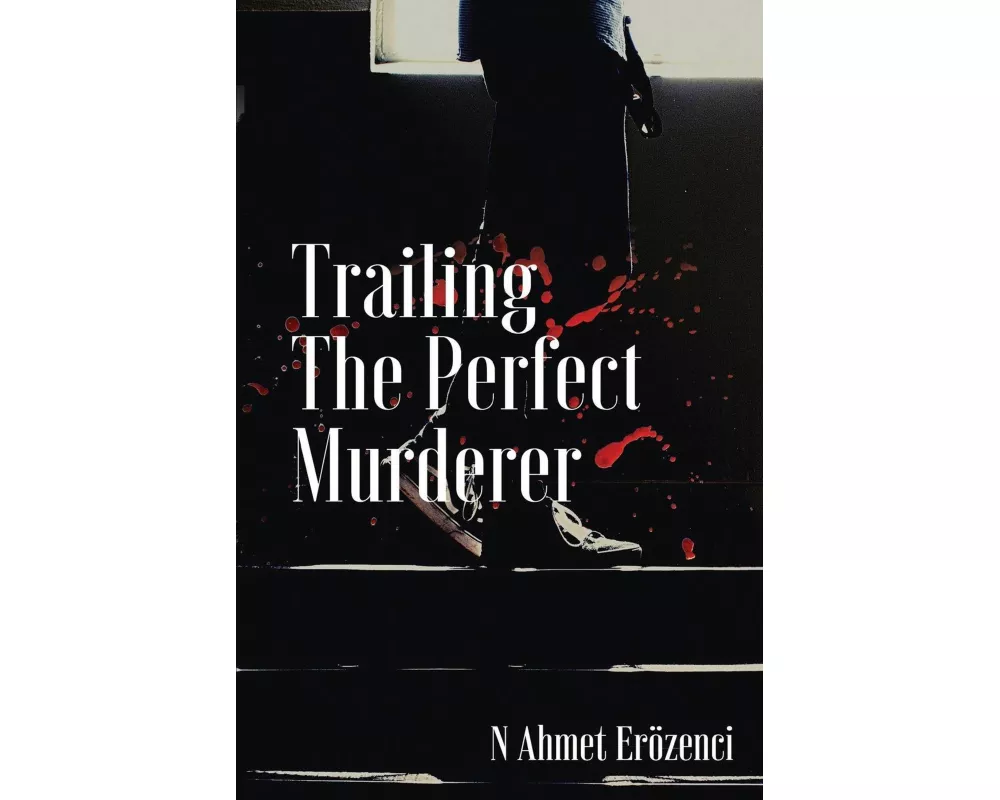 Trailing the Perfect Murderer