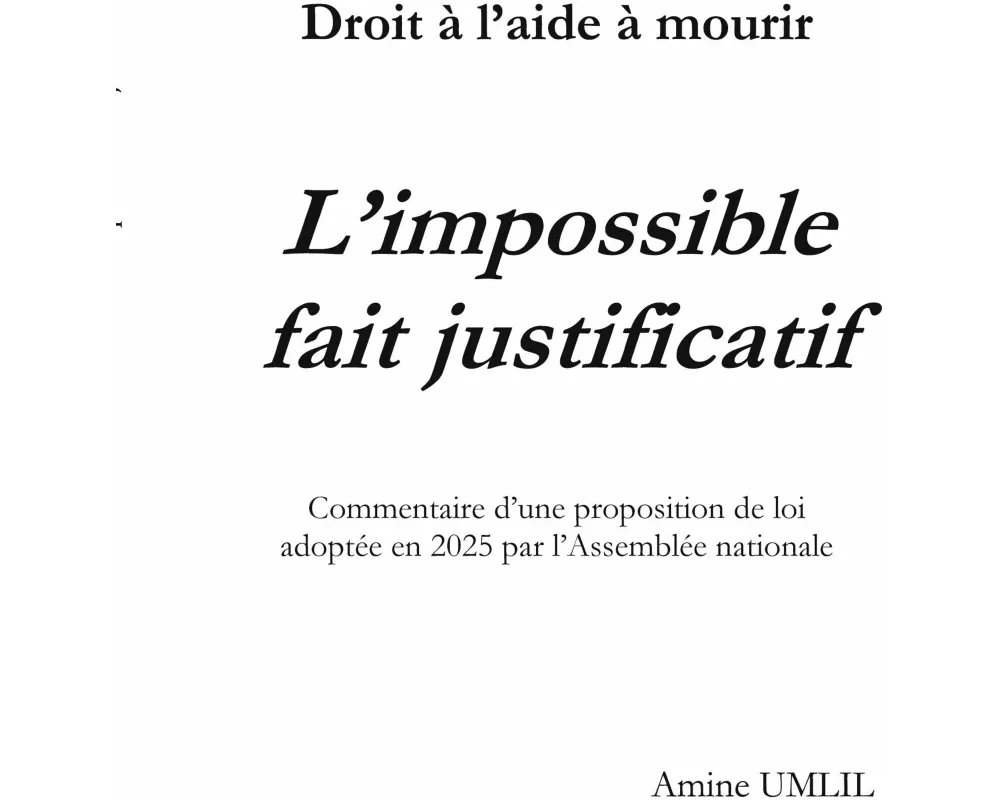 Droit à l'aide à mourir : L'impossible fait justificatif