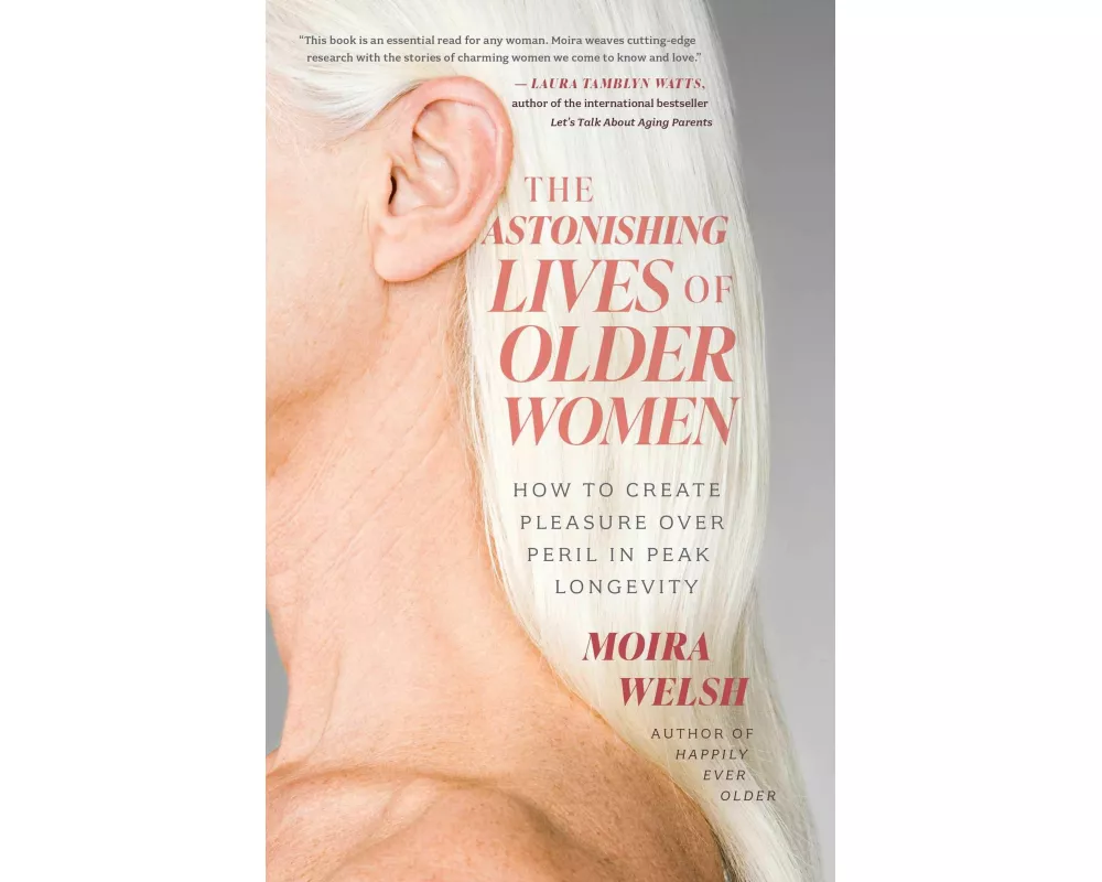 The Astonishing Lives of Older Women