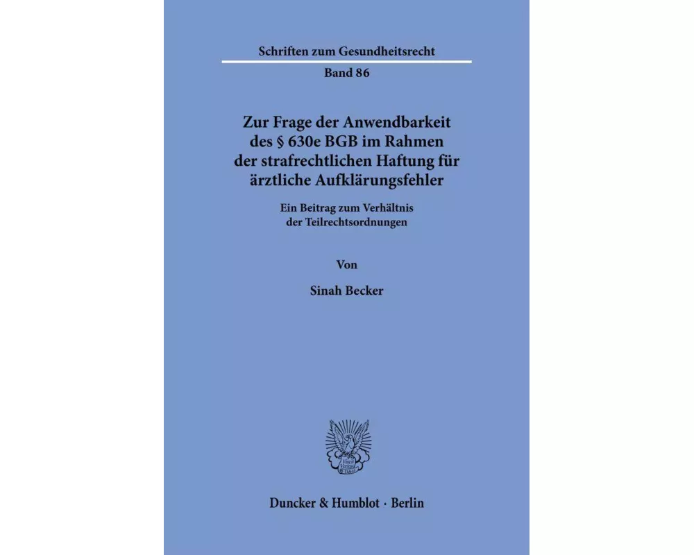 Zur Frage der Anwendbarkeit des § 630e BGB im Rahmen der strafrechtlichen Haftung für ärztliche Aufklärungsfehler