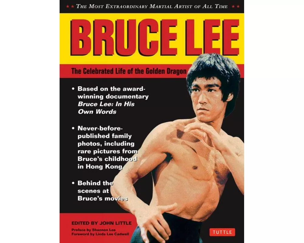 Bruce Lee: The Celebrated Life of the Golden Dragon