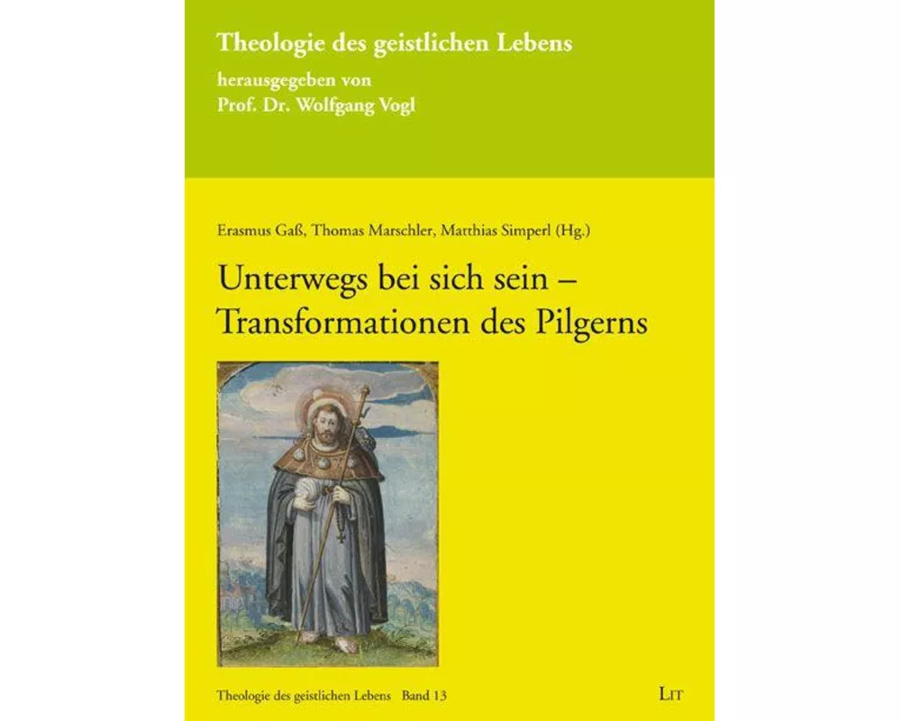 Unterwegs bei sich sein - Transformationen des Pilgerns