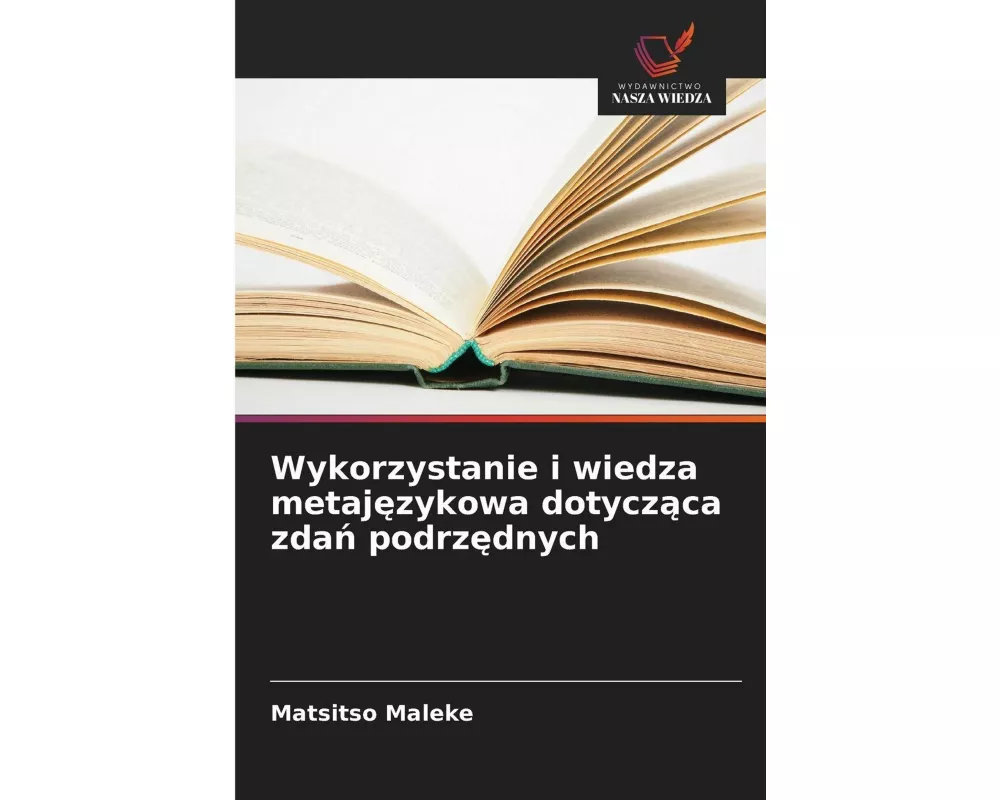 Wykorzystanie i wiedza metaj¿zykowa dotycz¿ca zda¿ podrz¿dnych