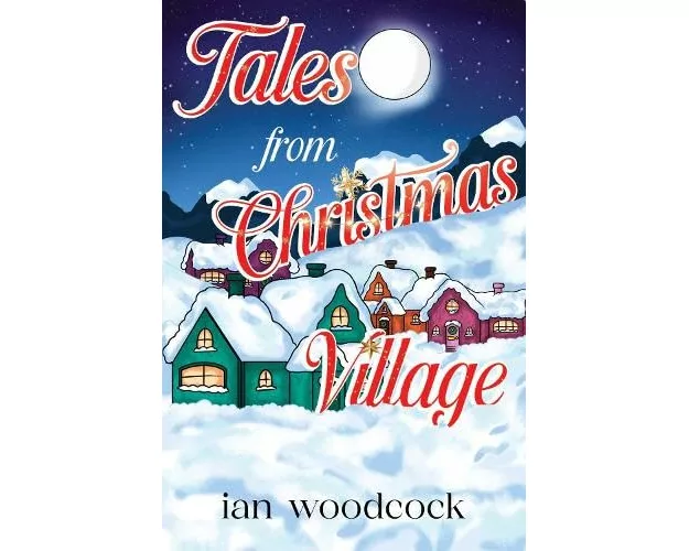 Tales From A Christmas Village