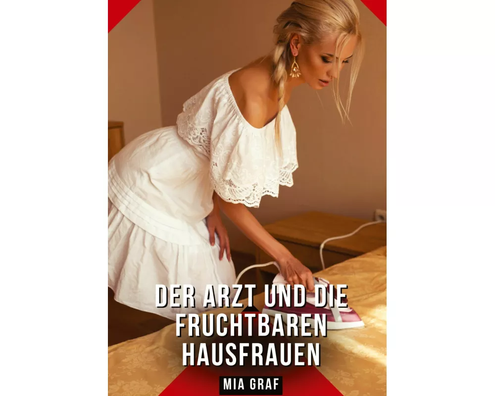 Der Arzt und die fruchtbaren Hausfrauen