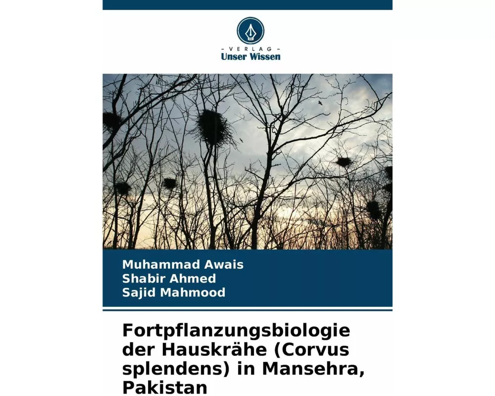 Fortpflanzungsbiologie der Hauskrähe (Corvus splendens) in Mansehra, Pakistan