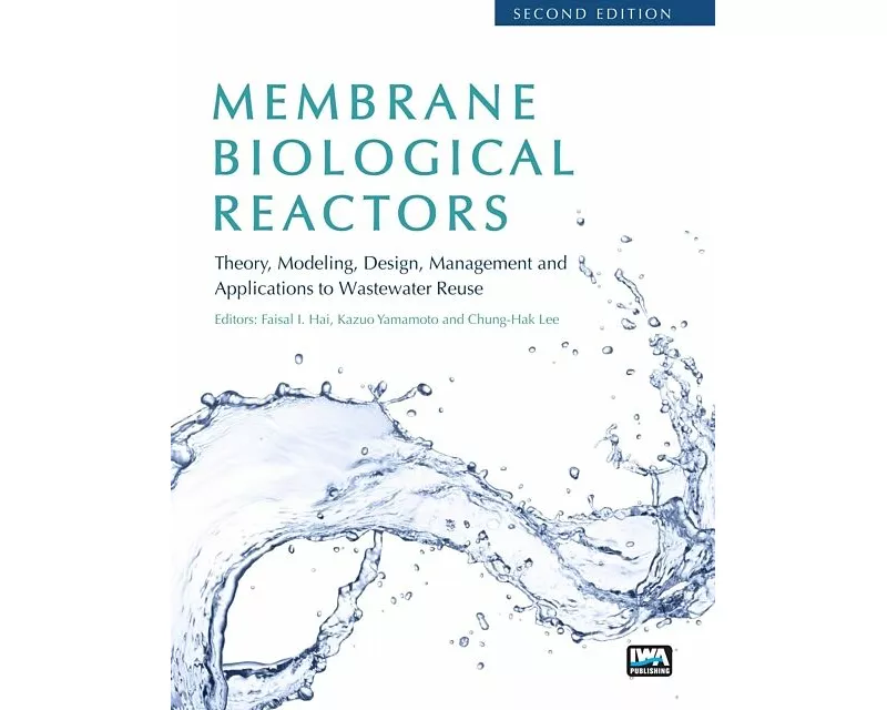 Membrane Biological Reactors: Theory, Modeling, Design, Management and Applications to Wastewater Reuse - Second Edition