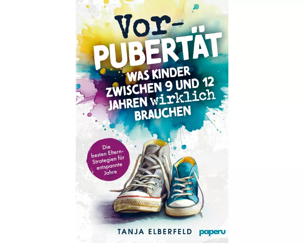 Vorpubertät: Was Kinder zwischen 9 und 12 Jahren wirklich brauchen - Die besten Eltern-Strategien für entspannte Jahre