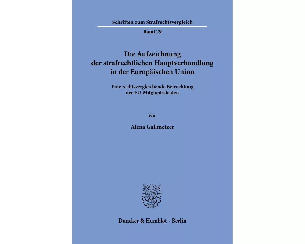 Die Aufzeichnung der strafrechtlichen Hauptverhandlung in der Europäischen Union