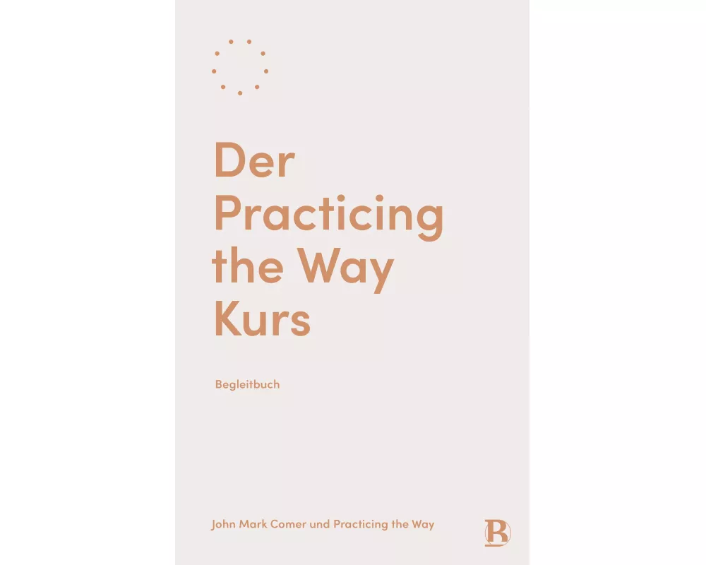 Der Practicing the Way Kurs