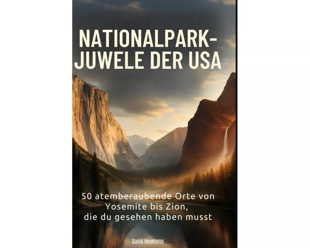 Nationalpark-Juwele der USA