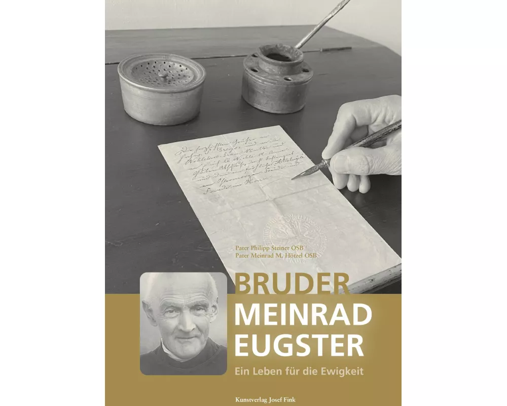 Bruder Meinrad Eugster - Ein Leben für die Ewigkeit