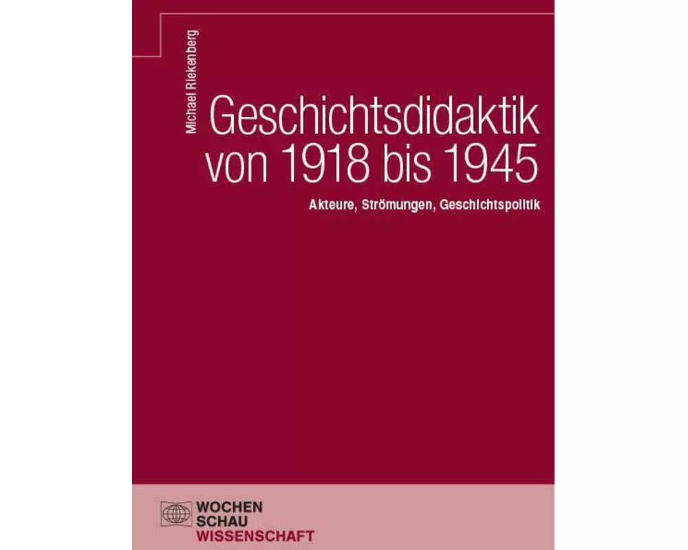 Geschichtsdidaktik von 1918 bis 1945