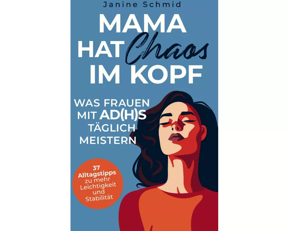 Mama hat Chaos im Kopf: Was Frauen mit ADHS täglich meistern