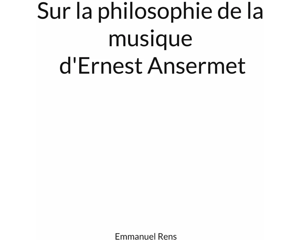 Sur la philosophie de la musique d'Ernest Ansermet