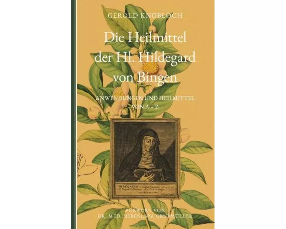 Die Heilmittel der Hl. Hildegard von Bingen