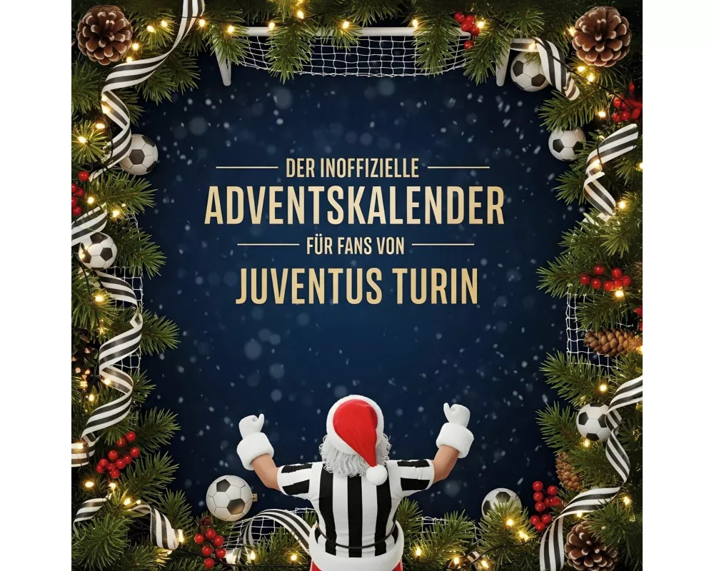 Der inoffizielle Adventskalender für Fans von Juventus Turin