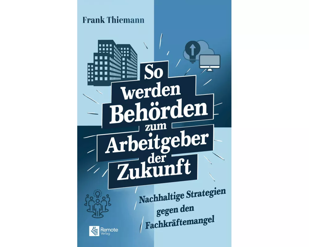So werden Behörden zum Arbeitgeber der Zukunft