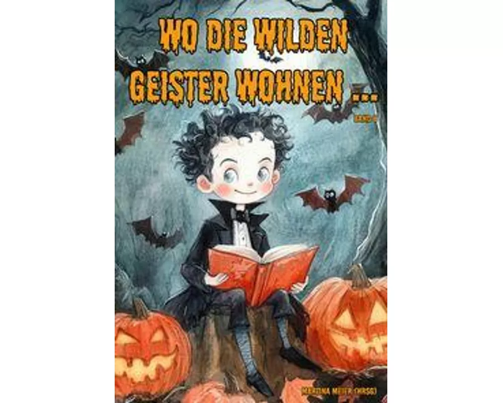 Wo die wilden Geister wohnen ... Schaurig-schöne Gruselgeschichten für Kinder - Band 7