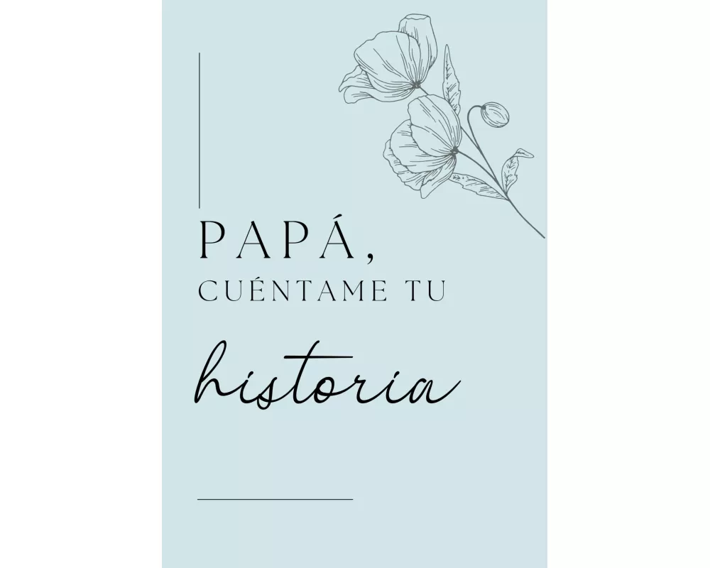 Papá, cuéntame tu historia