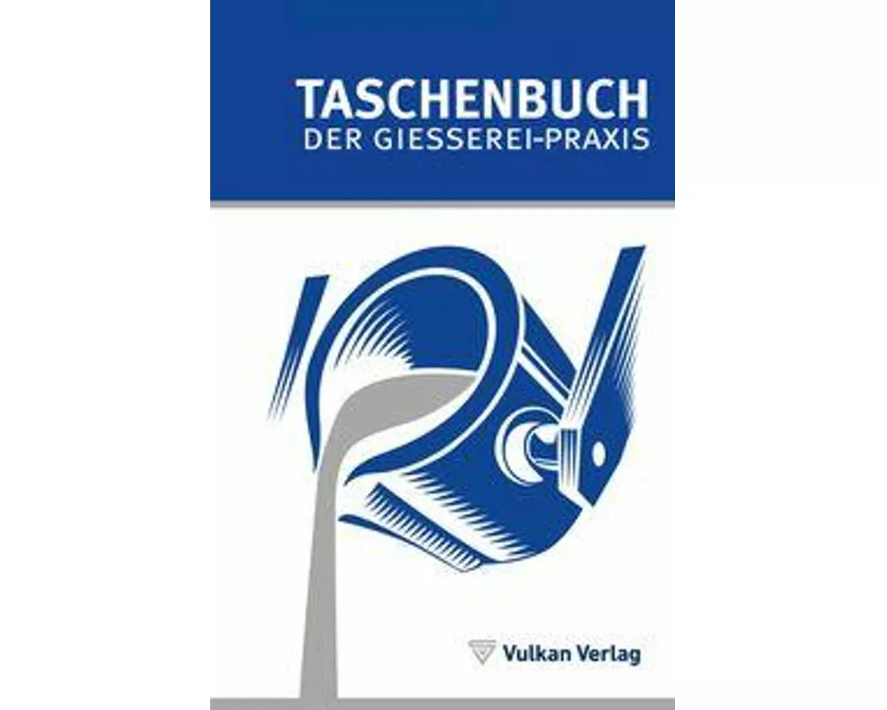 Taschenbuch Der Giesserei-praxis