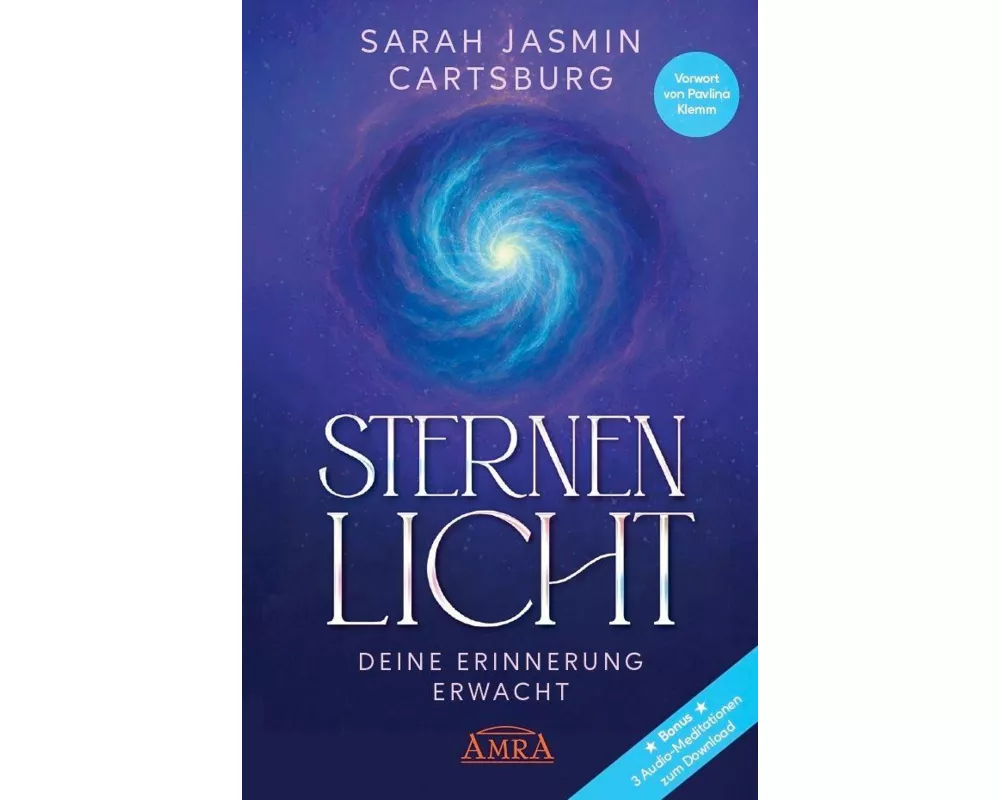STERNENLICHT - DEINE ERINNERUNG ERWACHT [mit drei Gratis-Audio-Meditationen als Download]
