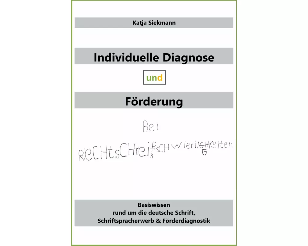 Individuelle Diagnose und Förderung bei Rechtschreibschwierigkeiten