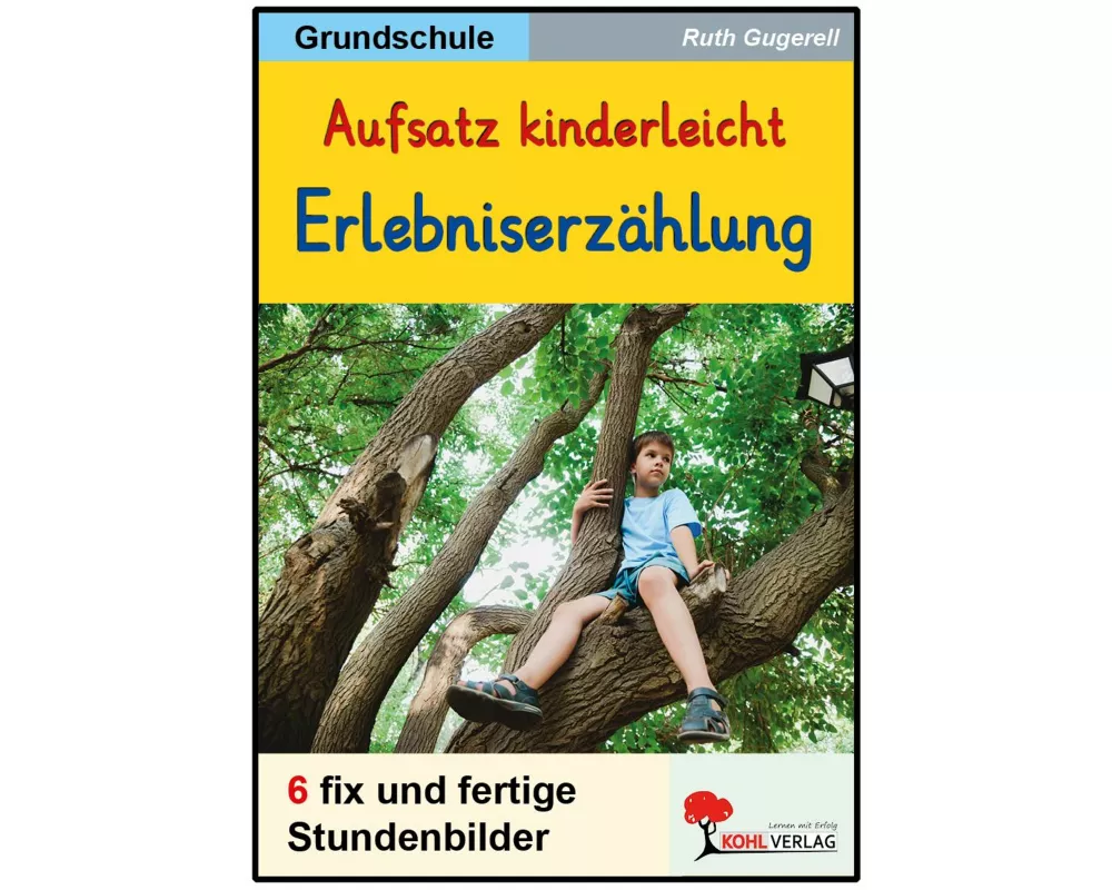 Aufsatz kinderleicht - Die Erlebniserzählung