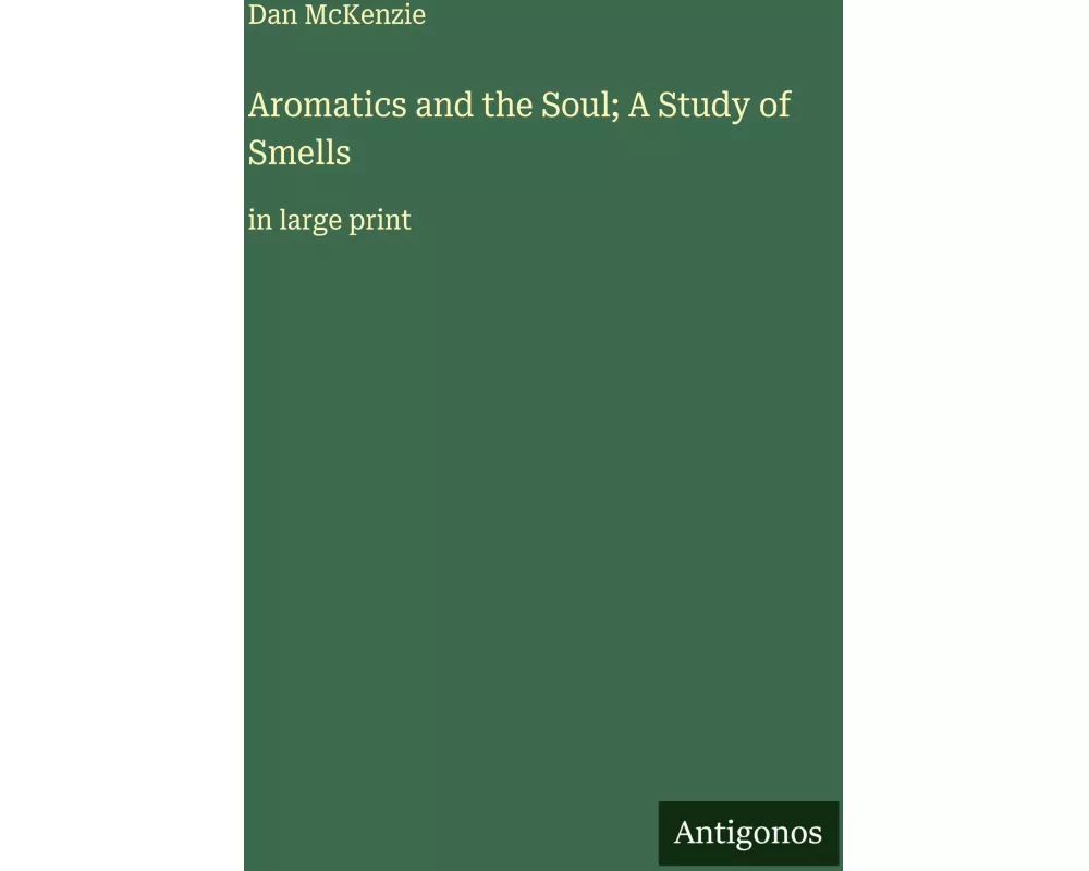 Aromatics and the Soul; A Study of Smells