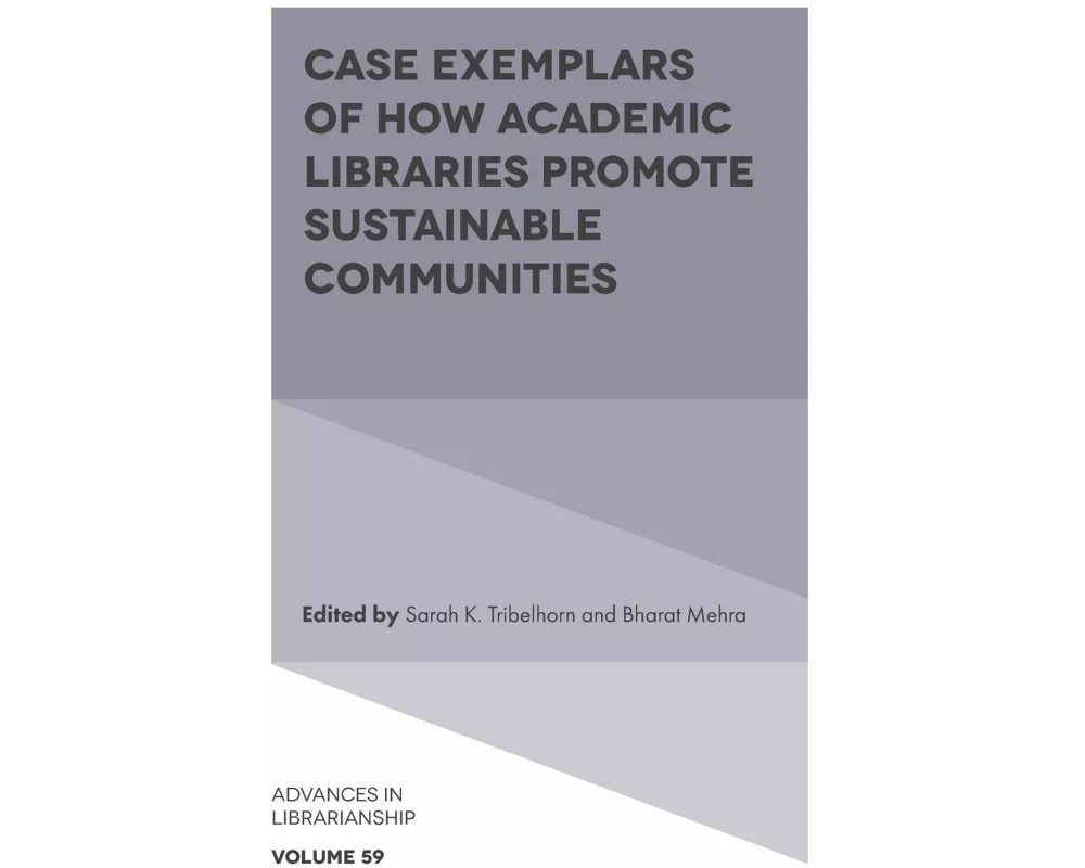 Case Exemplars of How Academic Libraries Promote Sustainable Communities