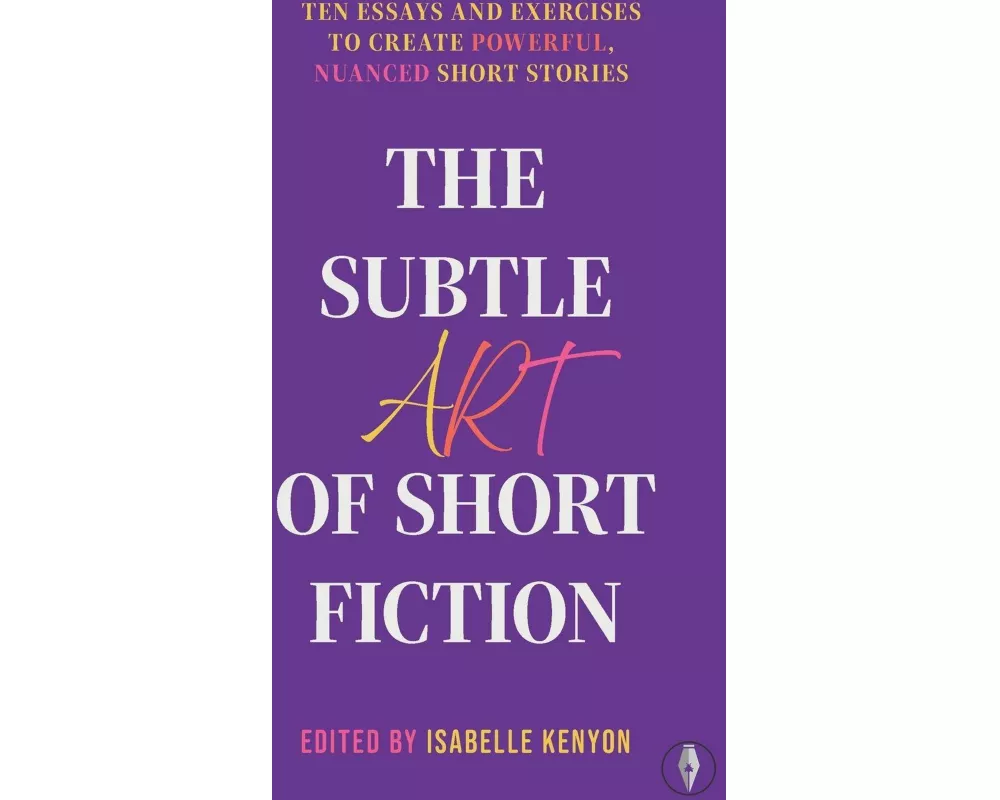 The Subtle Art of Short Fiction