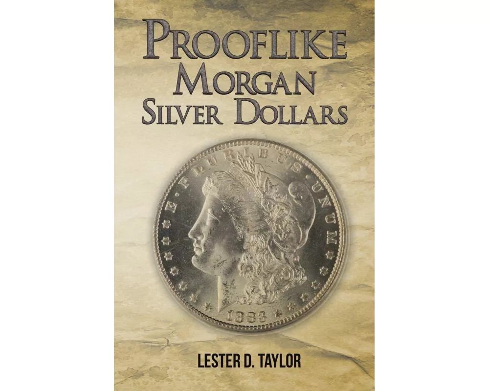 Prooflike Morgan Silver Dollars