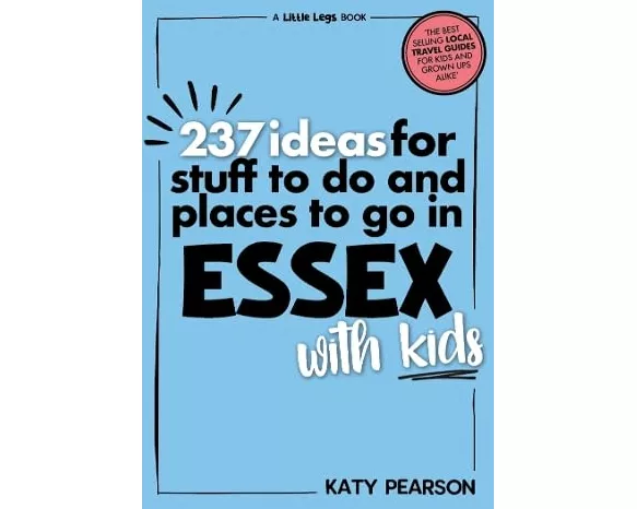 237 Ideas for Stuff to Do and Places to Go in Essex with Kids