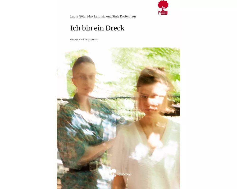 Ich bin ein Dreck. Life is a Story - story.one