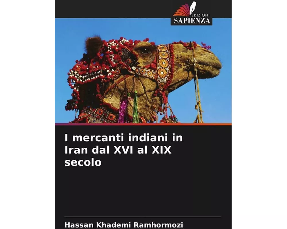 I mercanti indiani in Iran dal XVI al XIX secolo